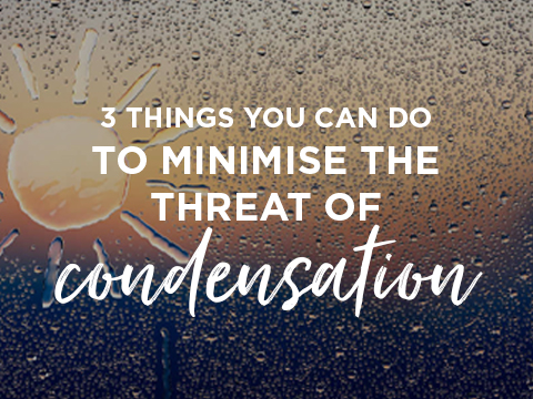 3 Things You Can Do To Reduce The Threat Of Condensation